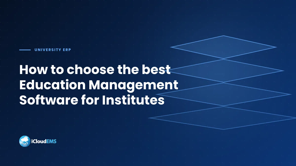 How to choose the best Education Management Software for Institutes