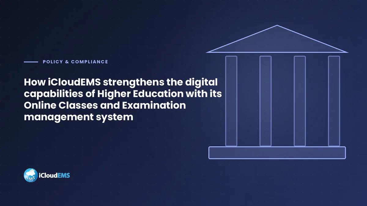 How iCloudEMS strengthens the digital capabilities of Higher Education with its Online Classes and Examination management system