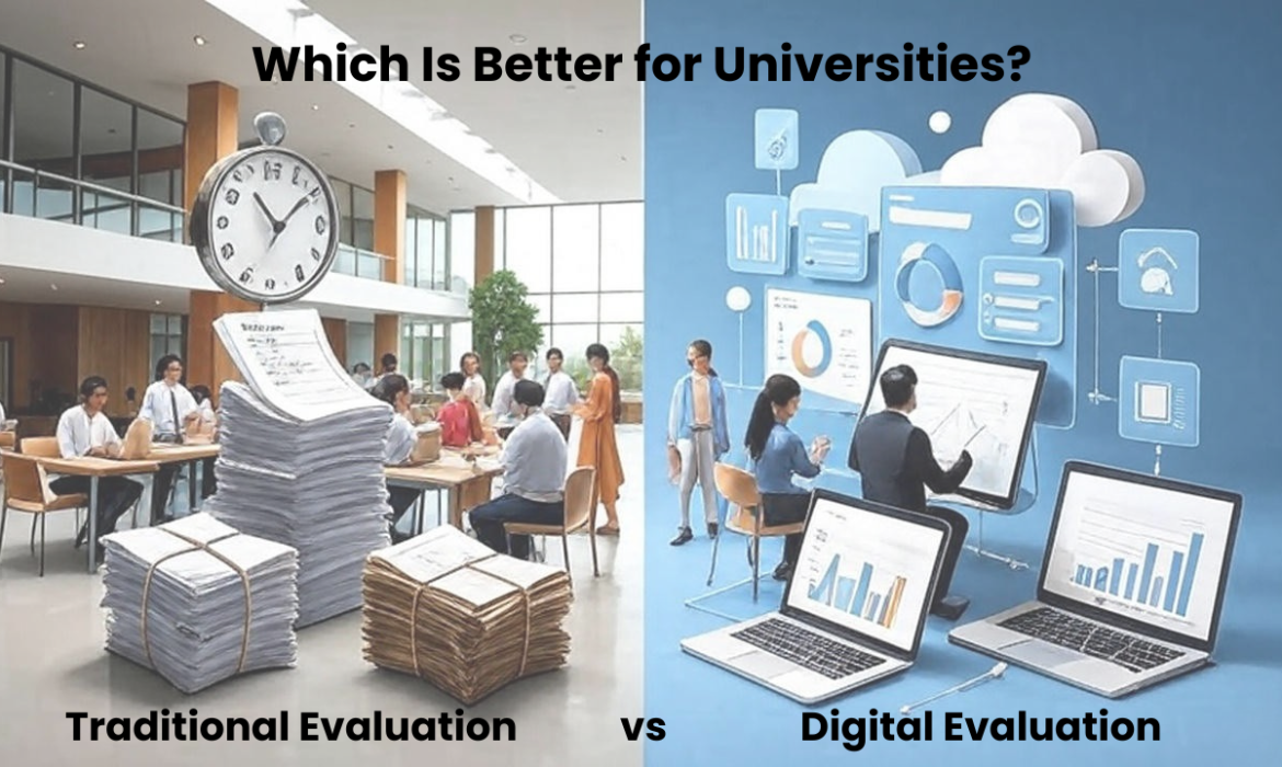 Digital Evaluation vs Traditional Evaluation: Which Is Better for Universities?