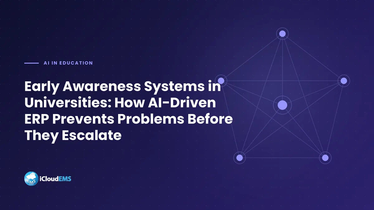 Early Awareness Systems in Universities: How AI-Driven ERP Prevents Problems Before They Escalate