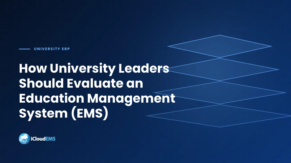 How University Leaders Should Evaluate an Education Management System (EMS)
