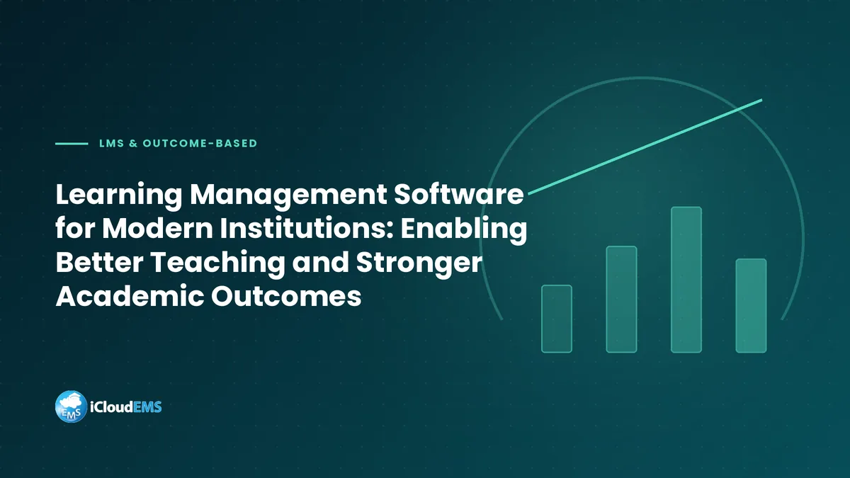 Learning Management Software for Modern Institutions: Enabling Better Teaching and Stronger Academic Outcomes
