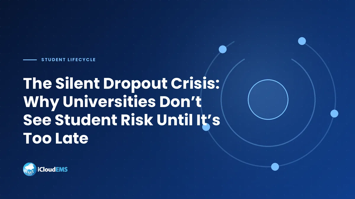 The Silent Dropout Crisis: Why Universities Don’t See Student Risk Until It’s Too Late